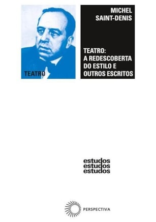 TEATRO: A REDESCOBERTA DO ESTILO E OUTROS ESCRITOS