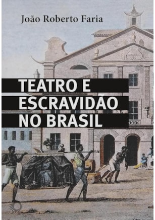 Teatro e Escravidão no Brasil