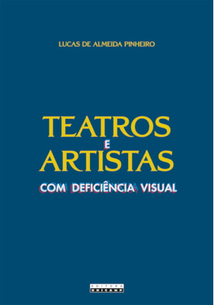 TEATROS E ARTISTAS COM DEFICIÊNCIA VISUAL