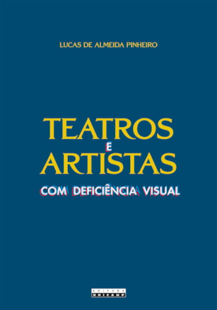 TEATROS E ARTISTAS COM DEFICIÊNCIA VISUAL