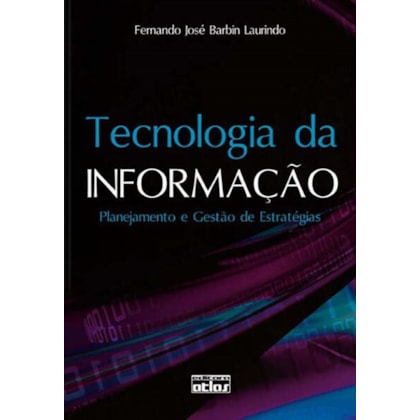 TECNOLOGIA DA INFORMAÇÃO: PLANEJAMENTO E GESTÃO DE ESTRATÉGIAS
