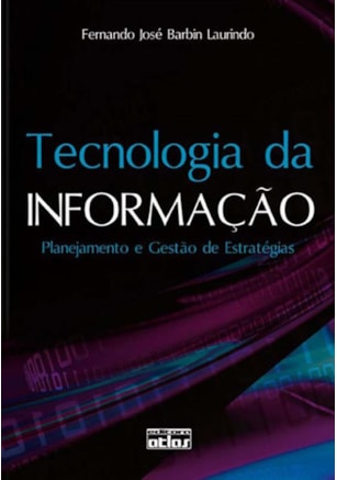 TECNOLOGIA DA INFORMAÇÃO: PLANEJAMENTO E GESTÃO DE ESTRATÉGIAS