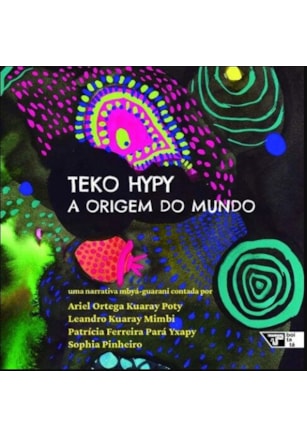 Teko hypy: a origem do mundo