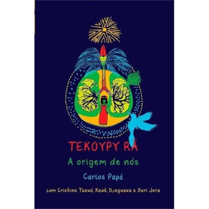Tekoypy rã – A origem de nós