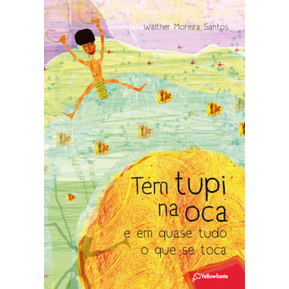 TEM TUPI NA OCA E EM QUASE TUDO O QUE SE TOCA