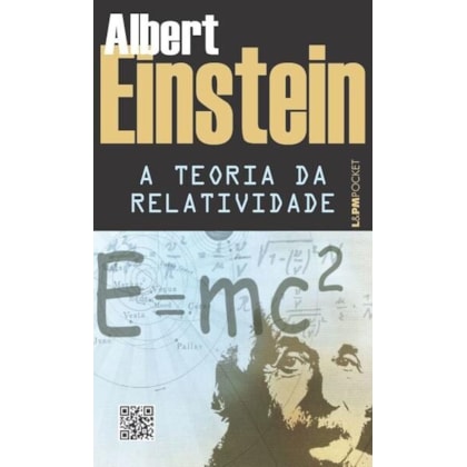 TEORIA DA RELATIVIDADE: SOBRE A TEORIA DA RELATIVIDADE ESPECIAL E GERAL