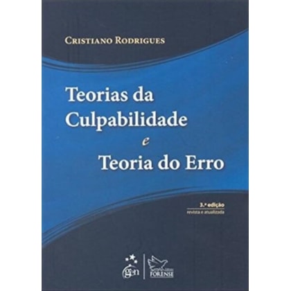 TEORIAS DA CULPABILIDADE E TEORIA DO ERRO