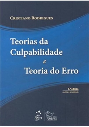 TEORIAS DA CULPABILIDADE E TEORIA DO ERRO