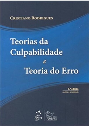 TEORIAS DA CULPABILIDADE E TEORIA DO ERRO
