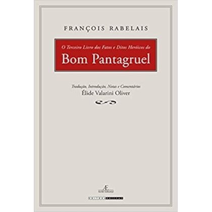 Terceiro Livro dos Fatos e Ditos Heróicos do bom Pantagruel, O