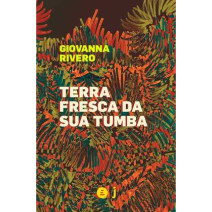Terra fresca da sua tumba