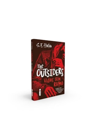 THE OUTSIDERS: VIDAS SEM RUMO