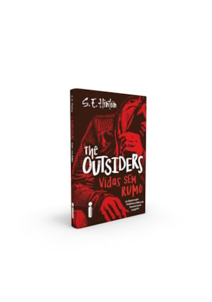 THE OUTSIDERS: VIDAS SEM RUMO
