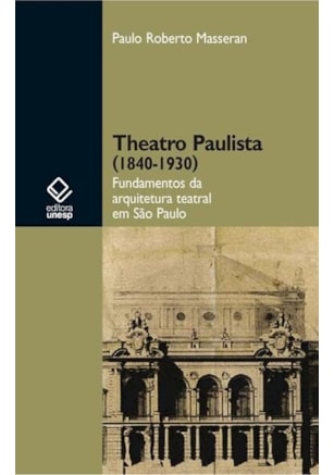 THEATRO PAULISTA (1840-1930)
