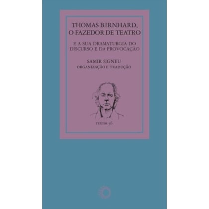 THOMAS BERNHARD: O FAZEDOR DE TEATRO