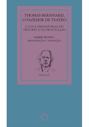 THOMAS BERNHARD: O FAZEDOR DE TEATRO