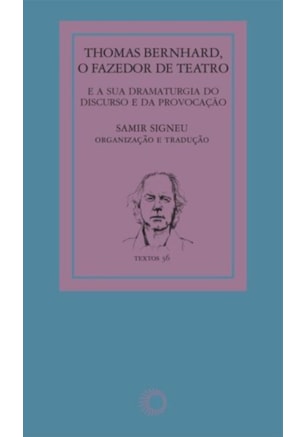 THOMAS BERNHARD: O FAZEDOR DE TEATRO