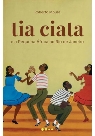 TIA CIATA E A PEQUENA ÁFRICA NO RIO DE JANEIRO
