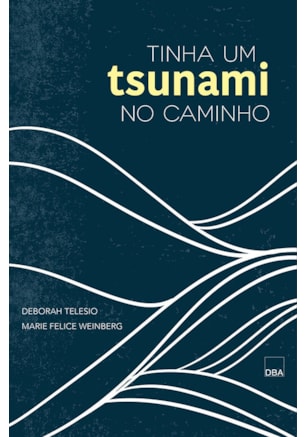 TINHA UM TSUNAMI NO CAMINHO