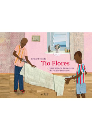 TIO FLORES: UMA HISTÓRIA ÀS MARGENS DO RIO SÃO FRANCISCO