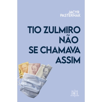 TIO ZULMIRO NÃO SE CHAMAVA ASSIM