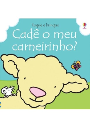 TOQUE E BRINQUE : CADÊ O MEU CARNEIRINHO?