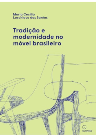 Tradição e modernidade no móvel brasileiro