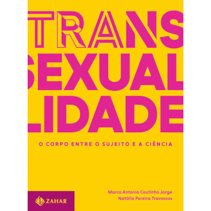 TRANSEXUALIDADE - O CORPO ENTRE O SUJEITO E A CIÊNCIA