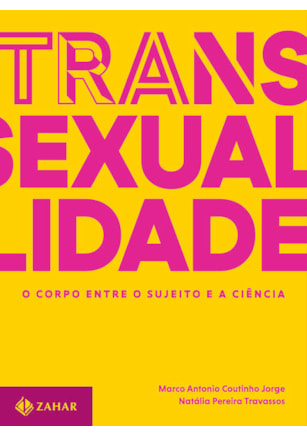 TRANSEXUALIDADE - O CORPO ENTRE O SUJEITO E A CIÊNCIA