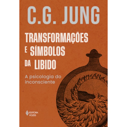 TRANSFORMAÇÕES E SÍMBOLOS DA LIBIDO