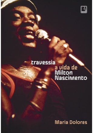 TRAVESSIA: A VIDA DE MILTON NASCIMENTO