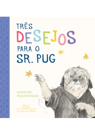 TRÊS DESEJOS PARA O SR. PUG