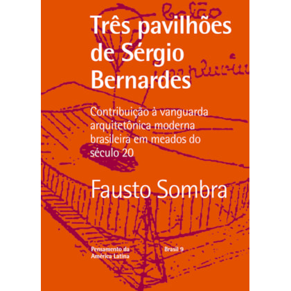 TRÊS PAVILHÕES DE SERGIO BERNARDES