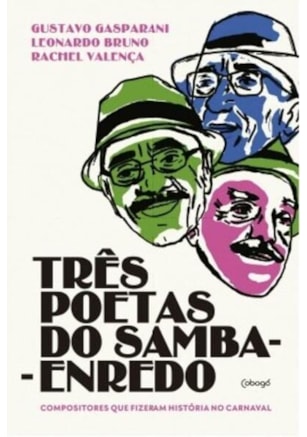TRÊS POETAS DO SAMBA-ENREDO