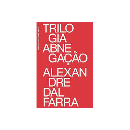 TRILOGIA ABNEGAÇÃO - ALEXANDRE DAL FARRA