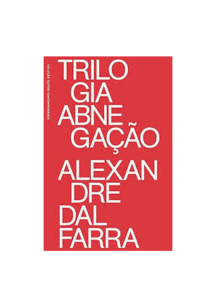 TRILOGIA ABNEGAÇÃO - ALEXANDRE DAL FARRA