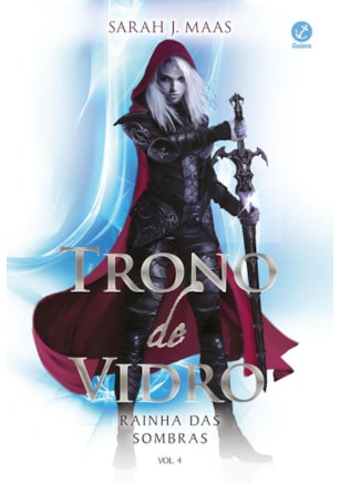 TRONO DE VIDRO: RAINHA DAS SOMBRAS (VOL. 4)