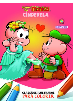 TURMA DA MÔNICA CLÁSSICOS ILUSTRADOS PARA COLORIR CINDERELA