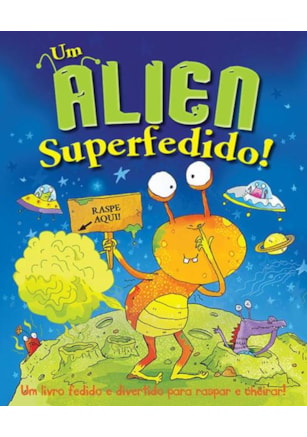 UM ALIEN SUPERFEDIDO!