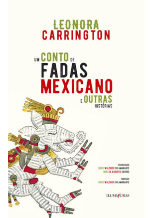 UM CONTO DE FADAS MEXICANO E OUTRAS HISTÓRIAS