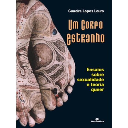 Um corpo estranho - Ensaios sobre sexualidade e teoria queer