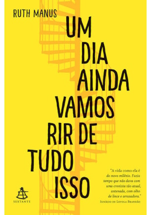 UM DIA AINDA VAMOS RIR DE TUDO ISSO