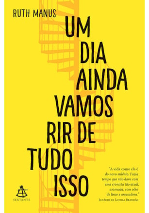 UM DIA AINDA VAMOS RIR DE TUDO ISSO
