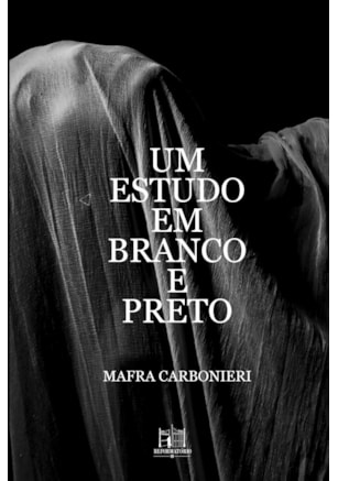 UM ESTUDO EM BRANCO E PRETO