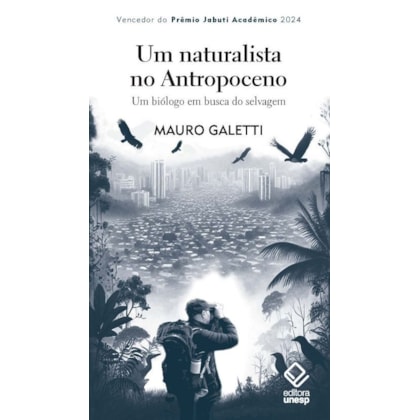 UM NATURALISTA NO ANTROPOCENO - 2ª EDIÇÃO