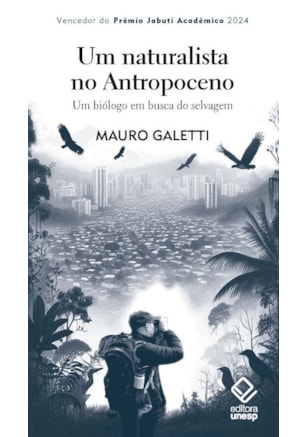 UM NATURALISTA NO ANTROPOCENO - 2ª EDIÇÃO