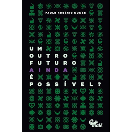 UM OUTRO FUTURO AINDA É POSSIVEL ?