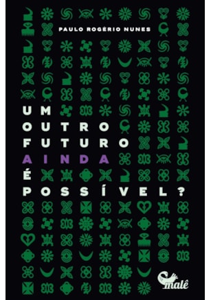 UM OUTRO FUTURO AINDA É POSSIVEL ?