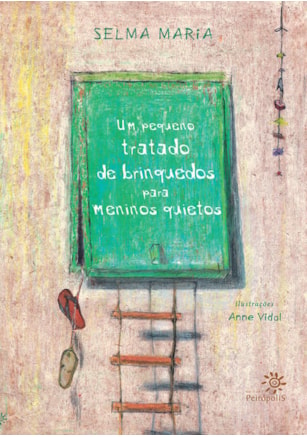 UM PEQUENO TRATADO DE BRINQUEDOS PARA MENINOS QUIETOS