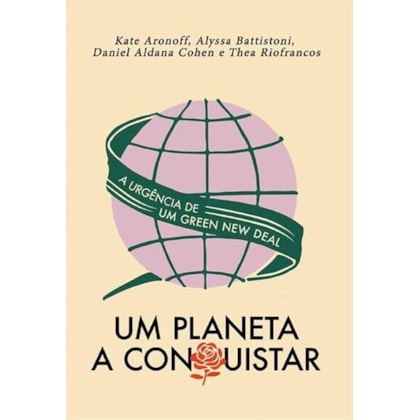Um planeta a conquistar - A urgência de um Green New Deal